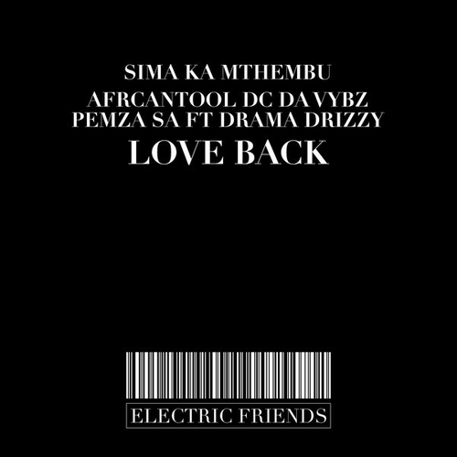 Sima Ka Mthembu, AfricanTool, DC Da Vybz, Pemza SA - Love Back [EFM238]